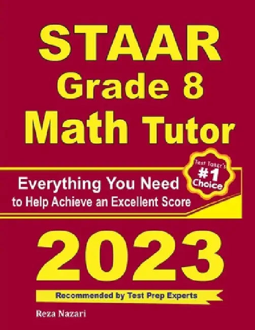 STAAR Grade 8 Math Tutor: Everything You Need to Help Achieve an Excellent Score by Ava Ross