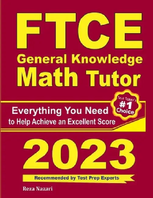 FTCE General Knowledge Math Tutor: Everything You Need to Help Achieve an Excellent Score by Ava Ross
