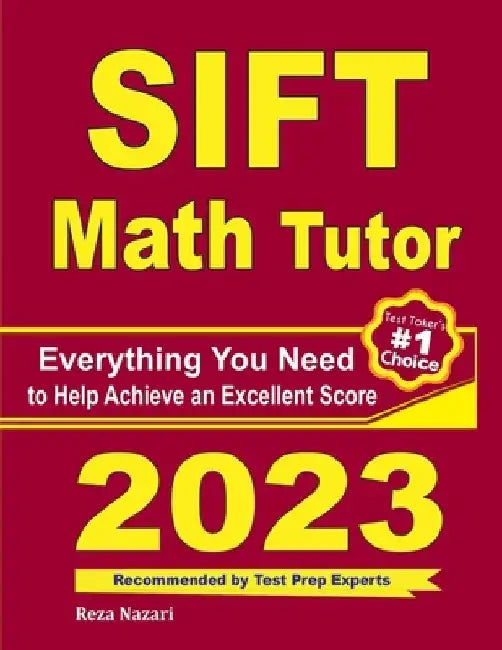 SIFT Math Tutor: Everything You Need to Help Achieve an Excellent Score by Ava Ross