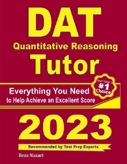 DAT Quantitative Reasoning Tutor: Everything You Need to Help Achieve an Excellent Score by Ava Ross