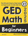 GED Math for Beginners: The Ultimate Step by Step Guide to Preparing for the GED Math Test by Reza Nazari
