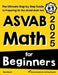 ASVAB Math for Beginners: The Ultimate Step by Step Guide to Preparing for the ASVAB Math Test by Reza Nazari