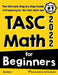 TASC Math for Beginners: The Ultimate Step by Step Guide to Preparing for the TASC Math Test by Reza Nazari