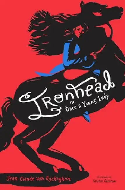 Ironhead, Or, Once a Young Lady by Jean-Claude Van Rijckeghem