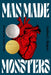 Man-Made Monsters by Andrea Rogers