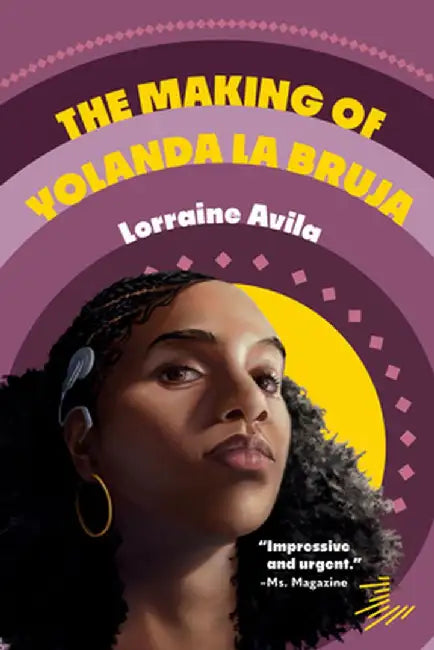 The Making of Yolanda La Bruja by Lorraine Avila