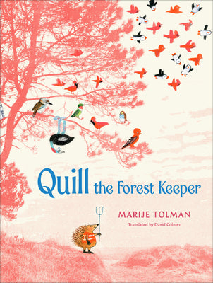 Quill the Forest Keeper by Marije Tolman