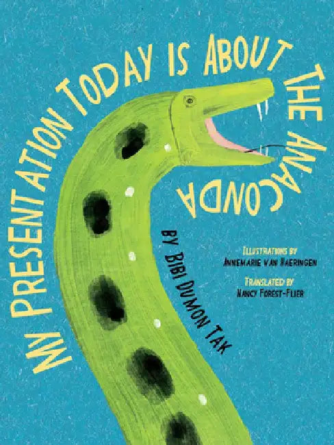 My Presentation Today Is about the Anaconda by Bibi Dumon Tak
