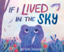 If I Lived in the Sky by Abigail Rajunov