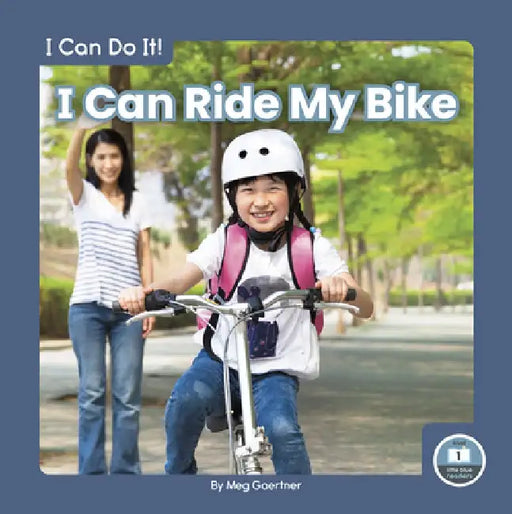 I Can Ride My Bike by Meg Gaertner