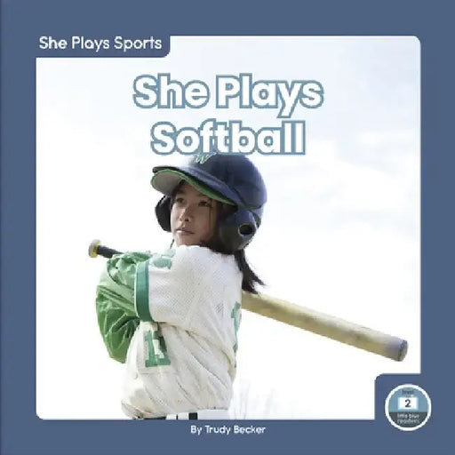 She Plays Softball by Trudy Becker