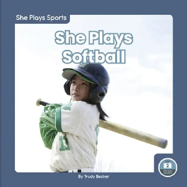 She Plays Softball by Trudy Becker