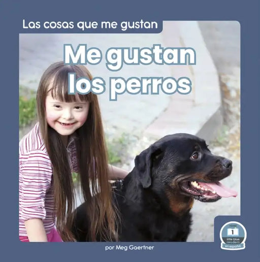 Me Gustan Los Perros (I Like Dogs) by Meg Gaertner