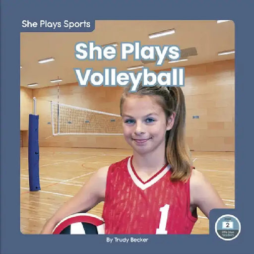 She Plays Volleyball by Trudy Becker