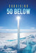 Surviving 50 Below by Wendell Amisimak Stalker