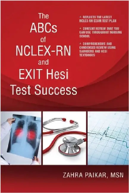 The ABCs of NCLEX-RN and EXIT Hesi Test Success by Paikar, Zahra