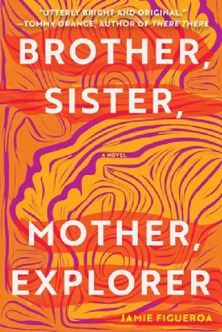 Brother, Sister, Mother, Explorer by Jamie Figueroa