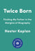 Twice Born: Finding My Father in the Margins of Biography by Hester Kaplan