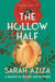 The Hollow Half: A Memoir of Bodies and Borders by Sarah Aziza