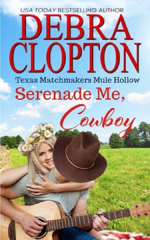 Serenade Me, Cowboy by Debra Clopton