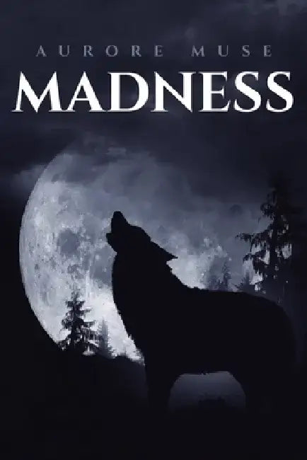 Madness by Aurore Muse