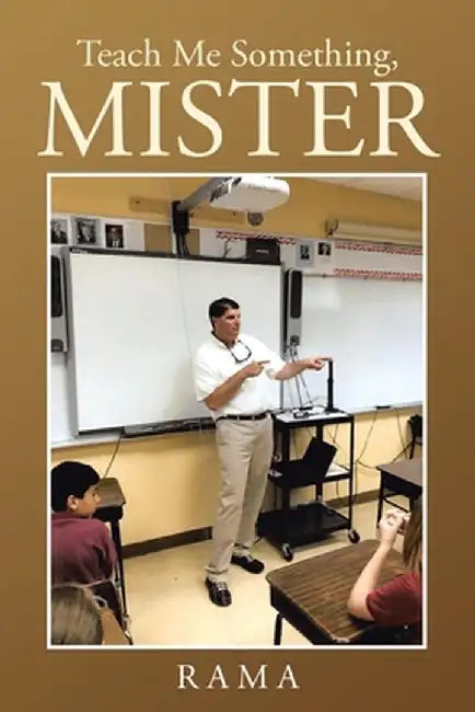 Teach Me Something, Mister by Rama