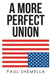 A More Perfect Union by Paul Shemella