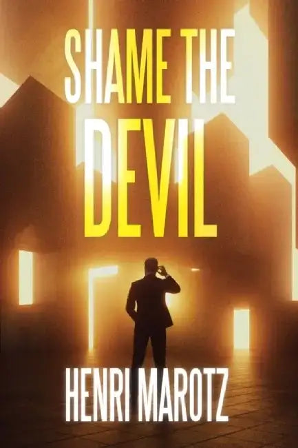 Shame the Devil by Henri Marotz