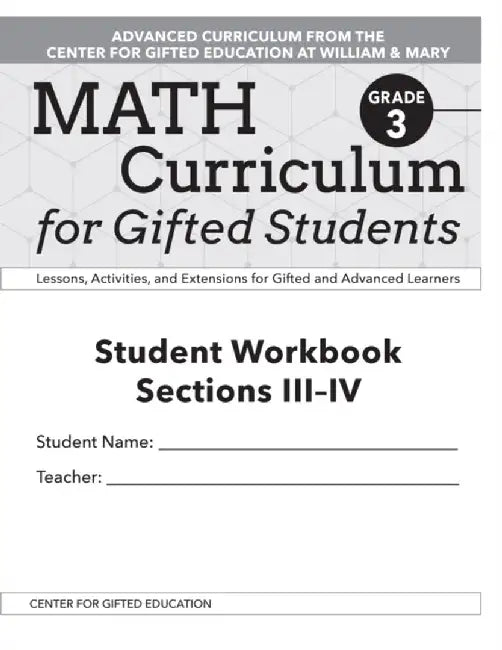 Math Curriculum for Gifted Students: Lessons, Activities, and Extensions for Gifted and Advanced Learners, Student Workbooks, Sections III-IV (Set of by Clg Of William And Mary/C