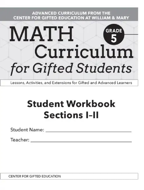 Math Curriculum for Gifted Students: Lessons, Activities, and Extensions for Gifted and Advanced Learners, Student Workbooks, Sections I-II (Set of 5) by Clg Of William And Mary/C