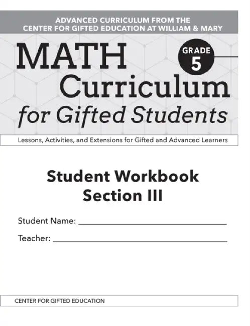 Math Curriculum for Gifted Students: Lessons, Activities, and Extensions for Gifted and Advanced Learners, Student Workbooks, Section III (Set of 5): by Clg Of William And Mary/C