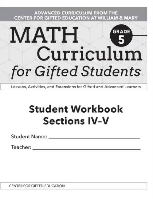 Math Curriculum for Gifted Students: Lessons, Activities, and Extensions for Gifted and Advanced Learners, Student Workbooks, Sections IV-V (Set of 5) by Clg Of William And Mary/C