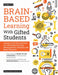 Brain-Based Learning with Gifted Students: Lessons from Neuroscience on Cultivating Curiosity, Metacognition, Empathy, and Brain Plasticity: Grades 3- by Kathryn Fishman-Weaver