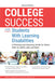 College Success for Students with Learning Disabilities: A Planning and Advocacy Guide for Teens with LD, Adhd, Asd, and More by Cynthia G. Simpson