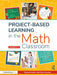 Project-Based Learning in the Math Classroom: Grades K-2 by Telannia Norfar