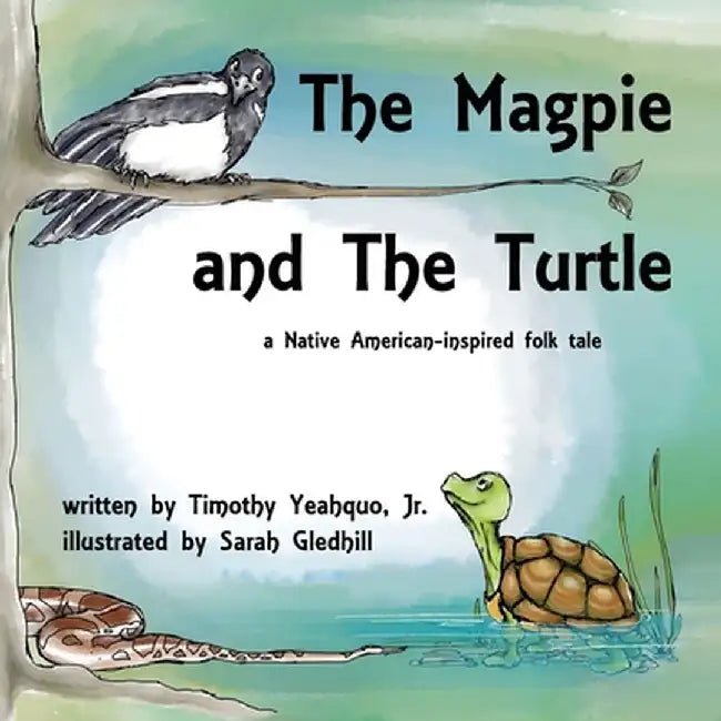 The Magpie and The Turtle: a Native American-inspired folk tale by Timothy Yeahquo