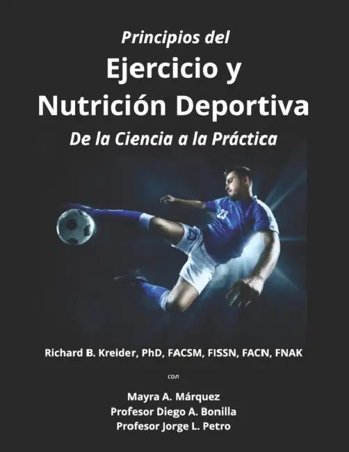 Principios del Ejercicio y Nutrición Deportiva: De la Ciencia a la Práctica by Richard B. Kreider