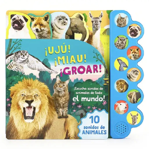 ¡ujú! ¡miau! ¡groar! ¡escucha Sonidos de Animales de Todo El Mundo! by Bao Luu