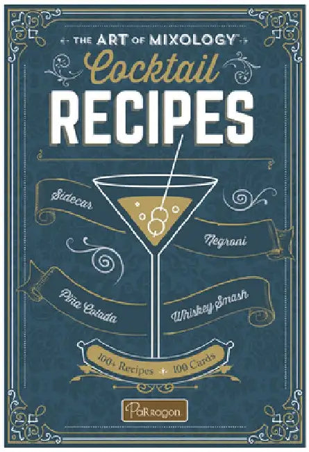 The Art of Mixology Cocktail Recipes by Parragon Books