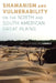 Shamanism and Vulnerability on the North and South American Great Plains by Kathleen Bolling Lowrey