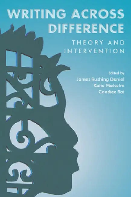 Writing Across Difference: Theory and Intervention by James Rushing Daniel