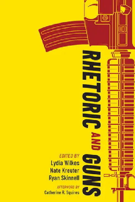Rhetoric and Guns by Lydia Wilkes