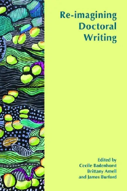 Re-imagining Doctoral Writing by Cecile Badenhorst