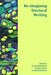 Re-imagining Doctoral Writing by Cecile Badenhorst