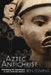 Aztec Antichrist: Performing the Apocalypse in Early Colonial Mexicovolume 1 by Ben Leeming