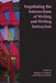Negotiating the Intersections of Writing and Writing Instruction: Proceedings from the 2019 Conference of the European Association for the Teaching of by Magnus Gustafsson