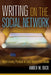 Writing on the Social Network: Digital Literacy Practices in Social Media's First Decade by Amber M. Buck