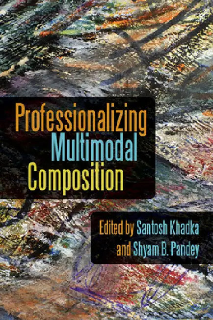 Professionalizing Multimodal Composition by Santosh Khadka