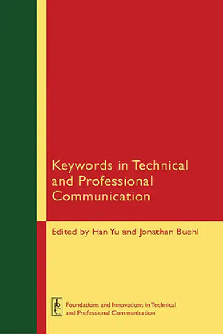 Keywords in Technical and Professional Communication by Han Yu