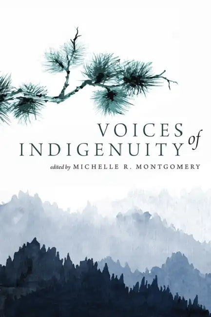 Voices of Indigenuity by Michelle Montgomery